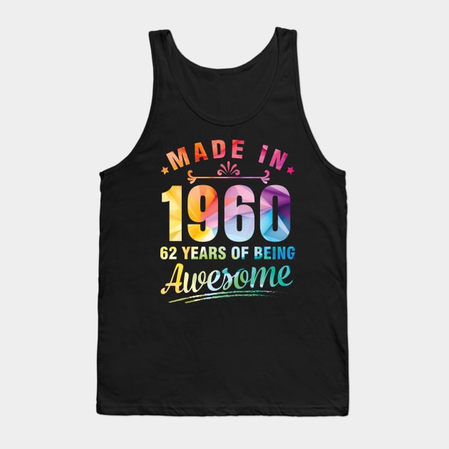 Made In 1960 Happy Birthday Me You 62 Years Of Being Awesome Tank Top by bakhanh123